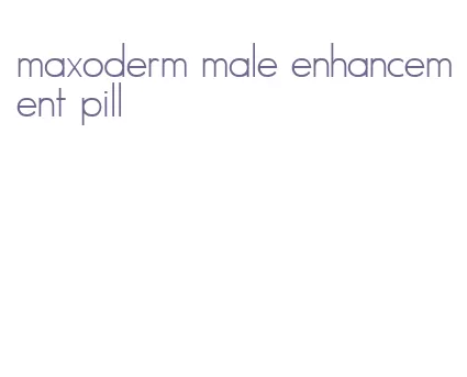 maxoderm male enhancement pill