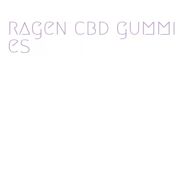 ragen cbd gummies