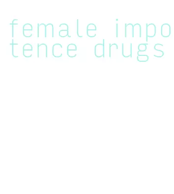 female impotence drugs
