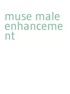 muse male enhancement