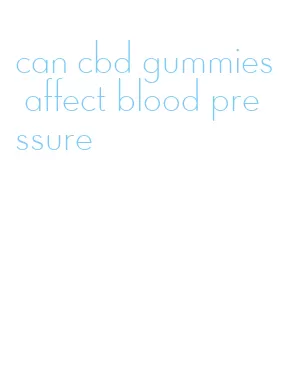 can cbd gummies affect blood pressure