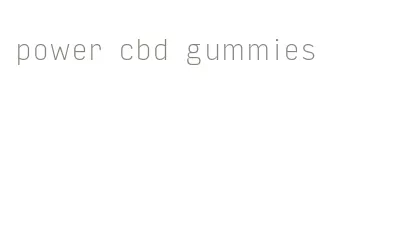 power cbd gummies