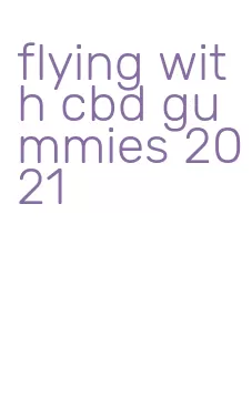flying with cbd gummies 2021