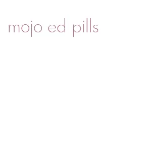 mojo ed pills