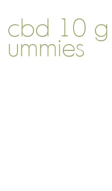 cbd 10 gummies