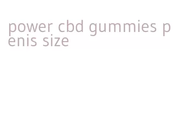 power cbd gummies penis size
