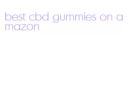 best cbd gummies on amazon