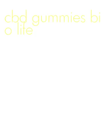 cbd gummies bio life