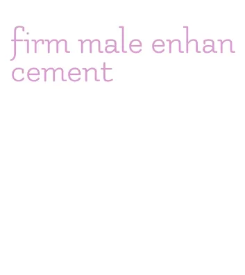 firm male enhancement