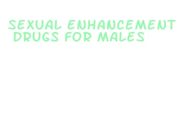 sexual enhancement drugs for males