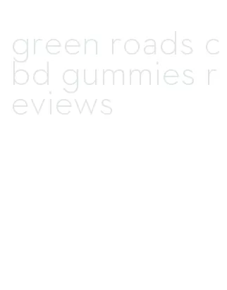 green roads cbd gummies reviews