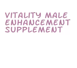 vitality male enhancement supplement