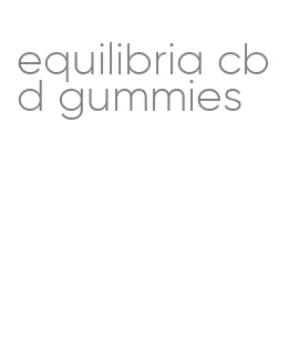 equilibria cbd gummies