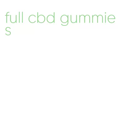 full cbd gummies