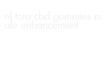 el toro cbd gummies male enhancement