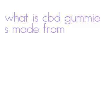 what is cbd gummies made from