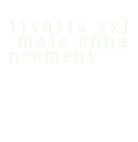 livalis xxl male enhancement