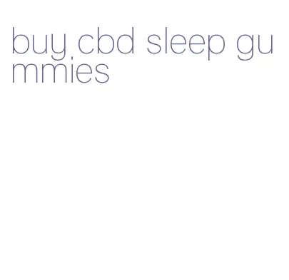 buy cbd sleep gummies