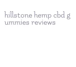 hillstone hemp cbd gummies reviews