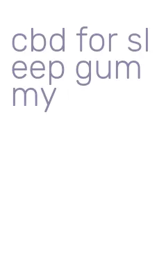 cbd for sleep gummy
