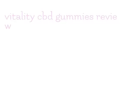 vitality cbd gummies review