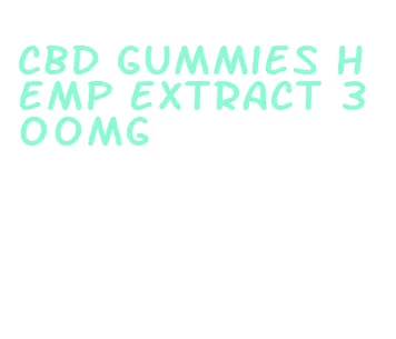 cbd gummies hemp extract 300mg