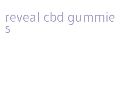 reveal cbd gummies
