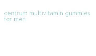 centrum multivitamin gummies for men