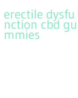 erectile dysfunction cbd gummies
