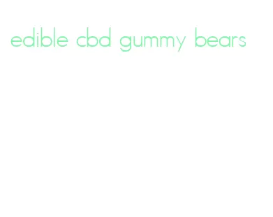 edible cbd gummy bears