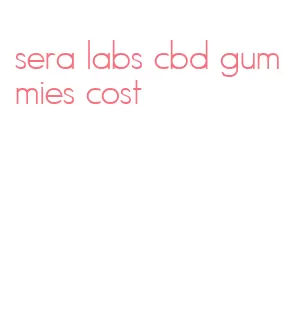 sera labs cbd gummies cost