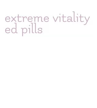 extreme vitality ed pills