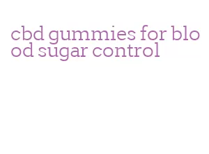 cbd gummies for blood sugar control