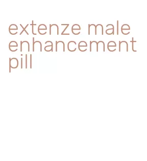 extenze male enhancement pill