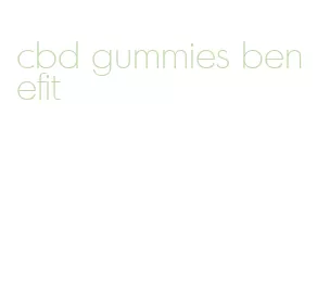 cbd gummies benefit