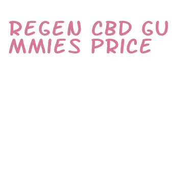 regen cbd gummies price