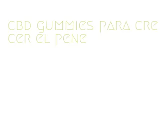 cbd gummies para crecer el pene