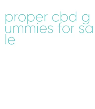proper cbd gummies for sale
