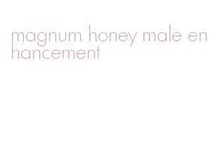 magnum honey male enhancement