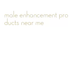 male enhancement products near me