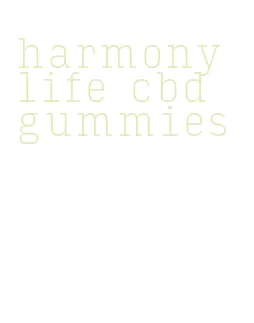 harmony life cbd gummies