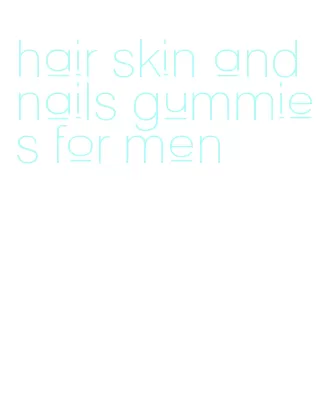 hair skin and nails gummies for men