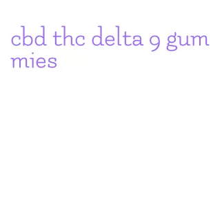 cbd thc delta 9 gummies