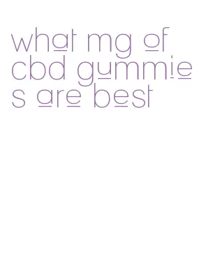 what mg of cbd gummies are best