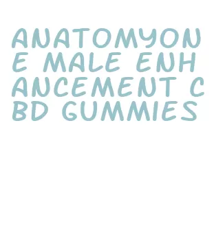 anatomyone male enhancement cbd gummies
