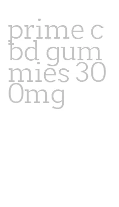 prime cbd gummies 300mg