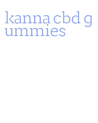 kanna cbd gummies