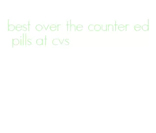 best over the counter ed pills at cvs