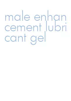 male enhancement lubricant gel