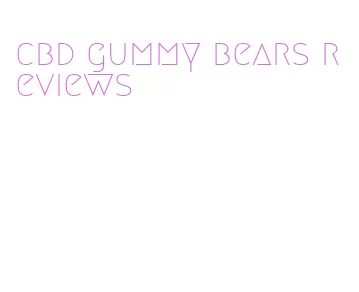 cbd gummy bears reviews